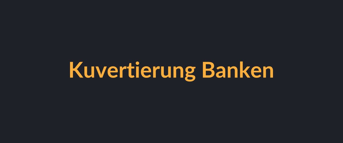 Kuvertierung für Banken und Finanzdienstleister